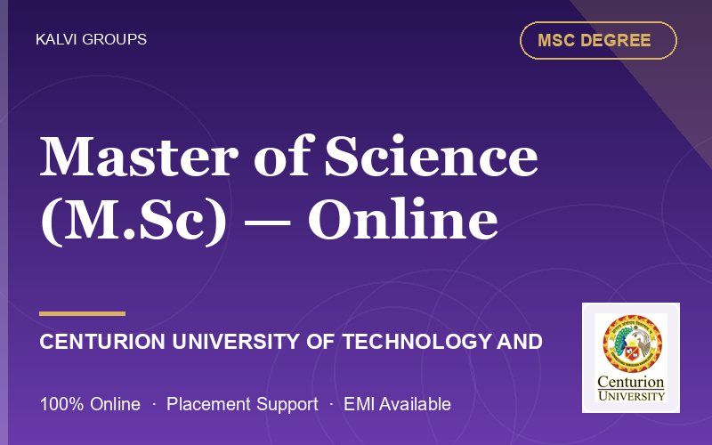 Master of Science (M.Sc) — Online — Centurion University of Technology and Management